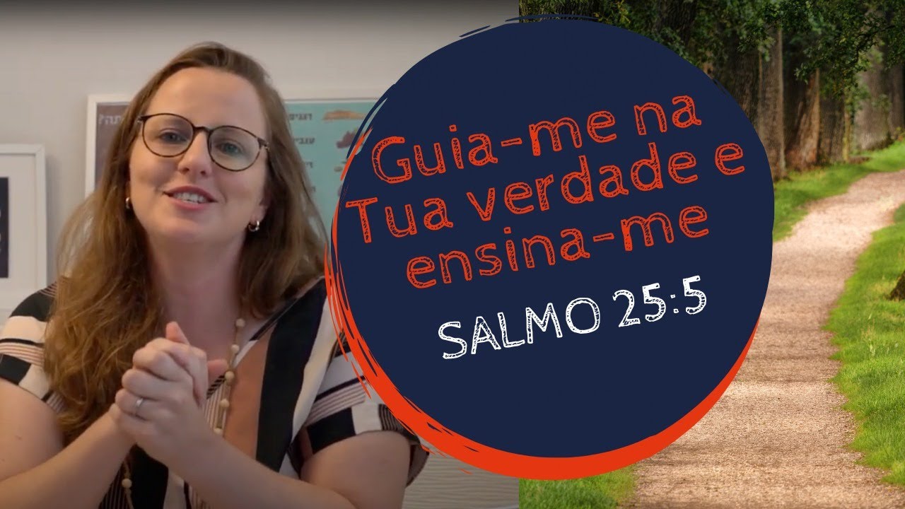 Salmo 25:5 – Guia-me na Tua Verdade e ensina-me” Conheça este Salmo Maravilhoso em Hebraico thumbnail